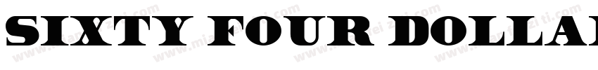 Sixty Four Dollar Qu字体转换